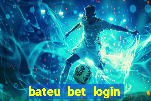 bateu bet login entrar na minha conta